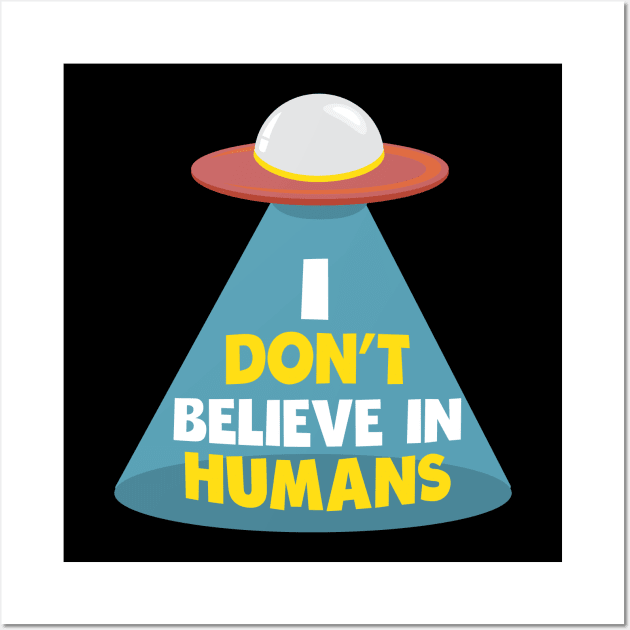 i don't believe in humans funny design Wall Art by Uncle Fred Design